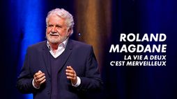 Roland Magdane : La vie à deux c'est merveilleux