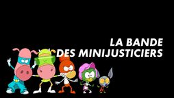La bande des Minijusticiers