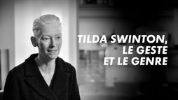 Tilda Swinton, le geste et le genre