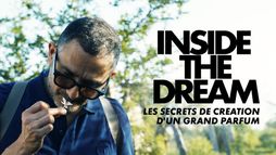 Inside the Dream - Les secrets de création d'un grand parfum