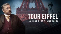 Tour Eiffel, les défis d'un visionnaire