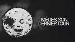 Méliès, son dernier tour !