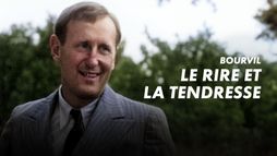 Bourvil : le rire et la tendresse