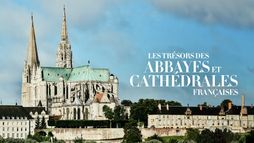 Les trésors des abbayes et des cathédrales françaises