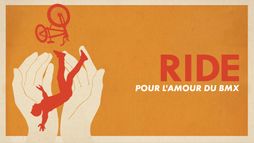 Ride : pour l'amour du BMX