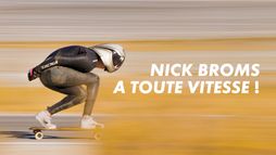 Nick Broms : A toute vitesse