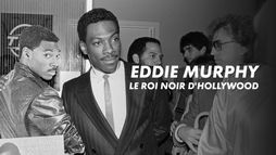 Eddie Murphy : le roi noir d'Hollywood