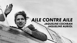 Aile contre aile - Jacqueline Cochran / Jacqueline Auriol