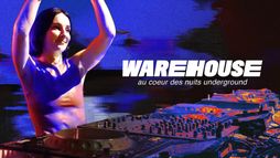 Warehouse, au coeur des nuits underground
