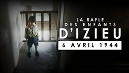 La rafle des enfants d'Izieu, 6 avril 1944