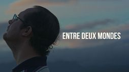 Entre deux mondes