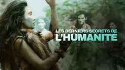 Les derniers secrets de l'humanité