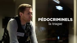 Pédocriminels, la traque