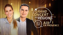 Le Grand concert des régions : Ici c'est Aix-en-Provence
