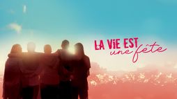 La vie est une fête