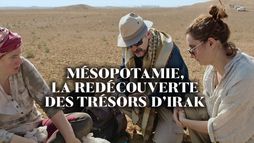 Mésopotamie, la redécouverte des trésors d'Irak
