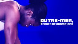 Outre-mer, terres de champions