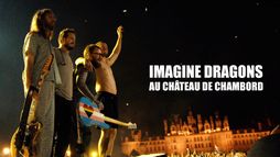 Imagine Dragons au château de Chambord