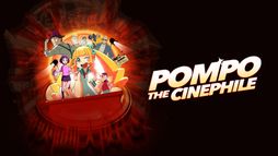 Pompo The Cinephile