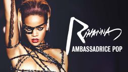 Rihanna : Ambassadrice pop