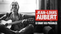 Jean-Louis Aubert, le chant des possibles