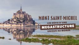 Mont-St-Michel : les défis d'une mégastructure unique au monde