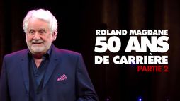 Roland Magdane : 50 ans de carrière