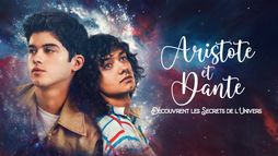 Aristote et Dante découvrent les secrets de l'univers