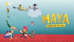 Maya, donne-moi un titre