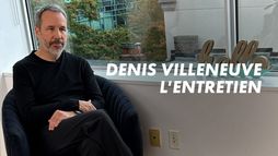 Denis Villeneuve : L'entretien