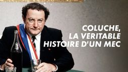 Coluche, la véritable histoire d'un mec
