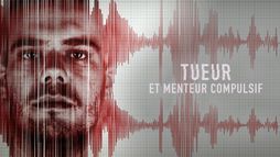 Tueur et menteur compulsif