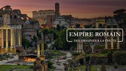 Empire romain : des origines à la chute