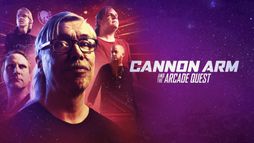 Cannon Arm & The Arcade Quest