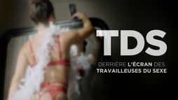 TDS, derrière l'écran des travailleuses du sexe