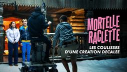 Les coulisses d'une création décalée : Mortelle raclette