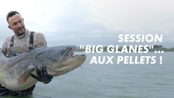Session Big Glanes... aux pellets !