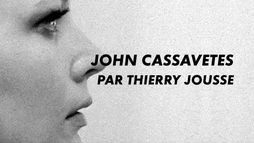 John Cassavetes par Thierry Jousse
