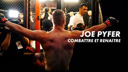 Joe Pyfer : Combattre et renaître