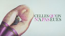 Celles qu'on n'a pas eues