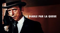 Le diable par la queue