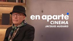 En aparté cinéma - Jacques Audiard