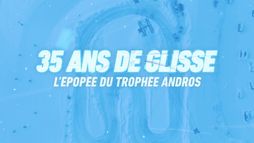 Trophée Andros : 35 ans de Glisse