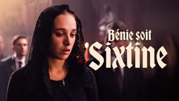 Bénie soit Sixtine