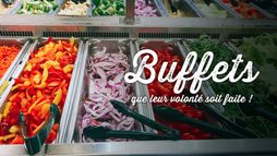 Buffets, que leur volonté soit faite !