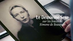 Le deuxième sexe : Sur les traces de Simone de Beauvoir