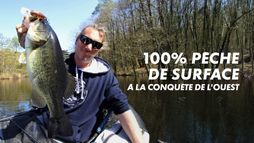 100% pêche de surface, à la conquête de l'Ouest