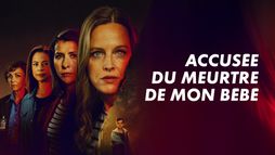 Accusée du meurtre de mon bébé