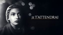 Je t'attendrai