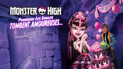 Monster High : Pourquoi les goules tombent amoureuses ?